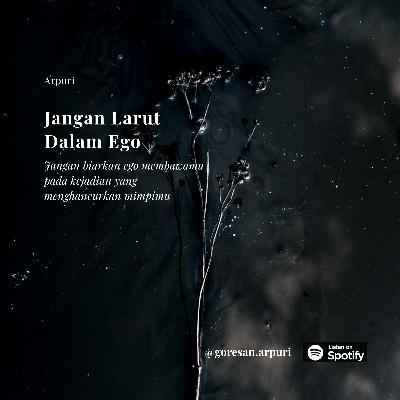 Jangan Larut Dalam Ego
