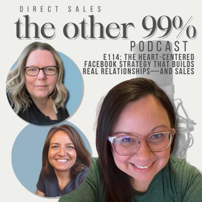 E114: The Heart-Centered Facebook Strategy That Builds Real Relationships—and Sales
