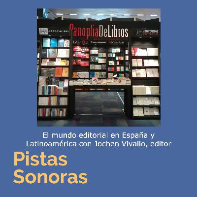 El mundo editorial en España y Latinoamérica con el editor Jochen Vivallo