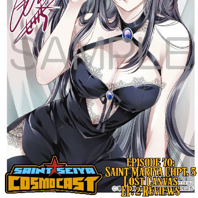 EPISODE 70: Saint Mariya Chpt. 5, Lost Canvas Episode 2 Review
