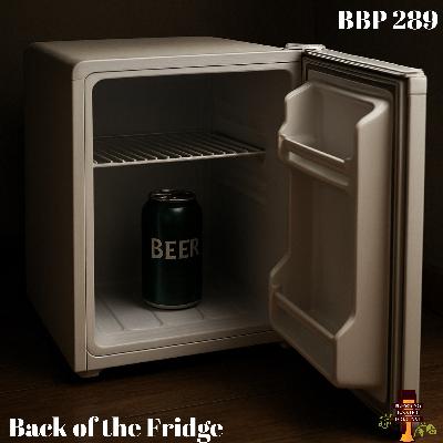 BBP 289 - Back of the Fridge