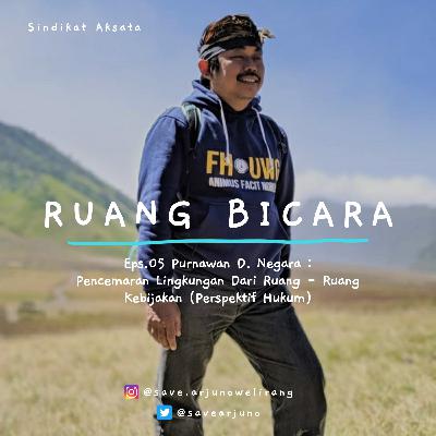 Eps 05 Purnawan D. Negara : Pencemaran lingkungan dari ruang - ruang kebijakan (Perspektif hukum) Eps 05 Purnawan D. Negara : Pencemaran lingkungan dari ruang - ruang kebijakan (Perspektif hukum)