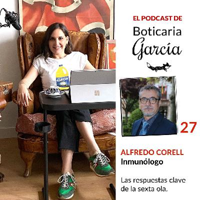 Las respuestas clave de la sexta ola, con Alfredo Corell.