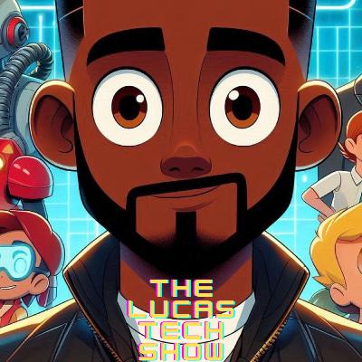The Lucas Tech Show-June 29th Episode-"A.I In The Future"