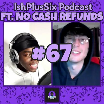 #67: NO CASH REFUNDS Interview: Peep Show Is Goated!!!