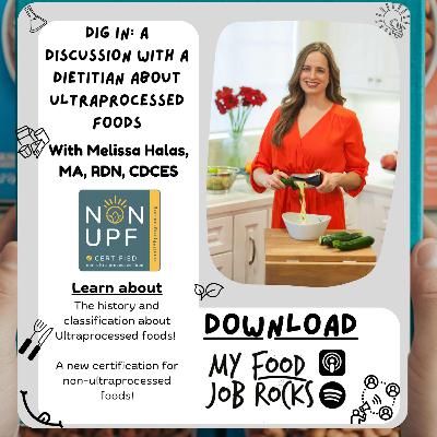 Dig In: A Discussion with a Dietitian about Ultraprocessed Foods With Melissa Halas, MA, RDN, CDCES President of the non-UPF Program Dig In: A Discussion with a Dietitian about Ultraprocessed Foods With Melissa Halas, MA, RDN, CDCES President of the non-UPF Program