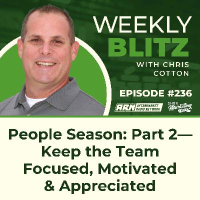 People Season: Part 2— Keep the Team Focused, Motivated & Appreciated [E236]