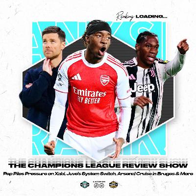Champions League Takeaway: Pep Piles Pressure on Xabi, Back-and-Forth Battles, Juve's System Switch, Arsenal Cruise in Bruges & Everything Else