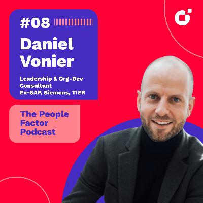 #8 - Daniel Vonier | Leadership & Org-Dev Consultant Ex-SAP | Siemens | TIER