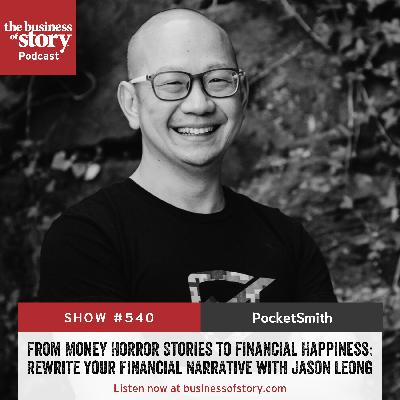 #540: From Money Horror Stories to Financial Happiness: Rewrite Your Financial Narrative with Jason Leong #540: From Money Horror Stories to Financial Happiness: Rewrite Your Financial Narrative with Jason Leong