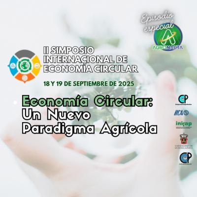 II Simposio Internacional de Economía Circular: Un Nuevo Paradigma Agrícola