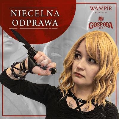 Niecelna Odprawa | Wampir Maskarada odc. 5