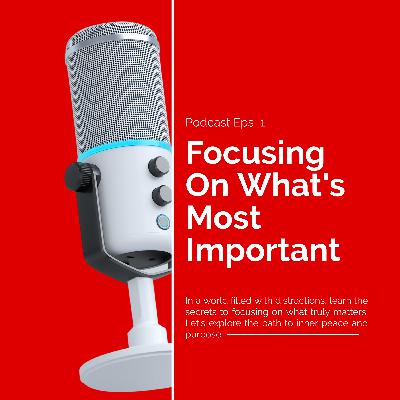 Focusing On What's Most Important Focusing On What's Most Important