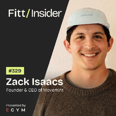 329. Zack Isaacs, Founder & CEO of Movemint