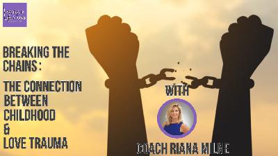 Show 107. Connection Between Childhood & Love Trauma Show 107. Connection Between Childhood & Love Trauma
