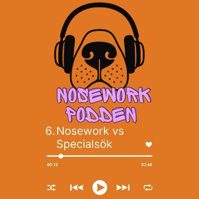 6. Nosework vs Specialsök 6. Nosework vs Specialsök