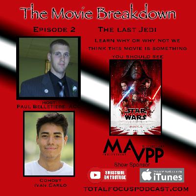 The Movie Breakdown E2 The Last Jedi The Movie Breakdown E2 The Last Jedi