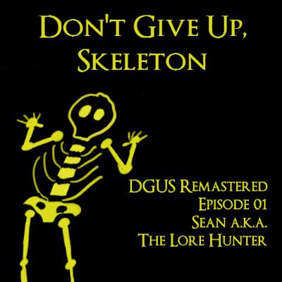 DGUS Remastered - Sean aka The Lore Hunter