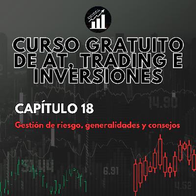 Curso Gratuito Análisis Técnico y Trading, Capítulo 18 - Gestión de riesgo, generalidades y consejos ⚠️ Curso Gratuito Análisis Técnico y Trading, Capítulo 18 - Gestión de riesgo, generalidades y consejos ⚠️