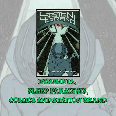 Dr. Craig Hurd-McKenney Talks Insomnia, Sleep Paralysis, Comics and Station Grand Dr. Craig Hurd-McKenney Talks Insomnia, Sleep Paralysis, Comics and Station Grand