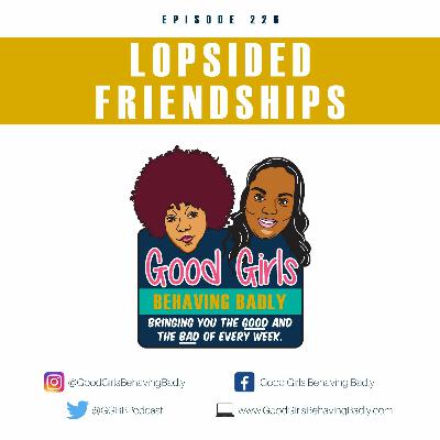 Episode 226: Lopsided Friendships Episode 226: Lopsided Friendships