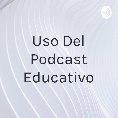 Uso Del Podcast Educativo (Trailer)