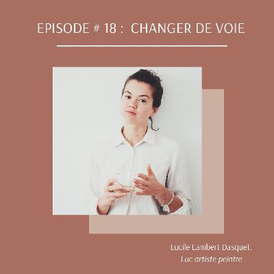 EPISODE # 18 : CHANGER DE VOIE. EPISODE # 18 : CHANGER DE VOIE.