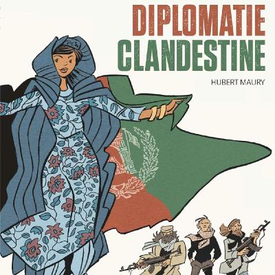 "Diplomatie Clandestine" plongée inédite au cœur des services secrets français en Afghanistan