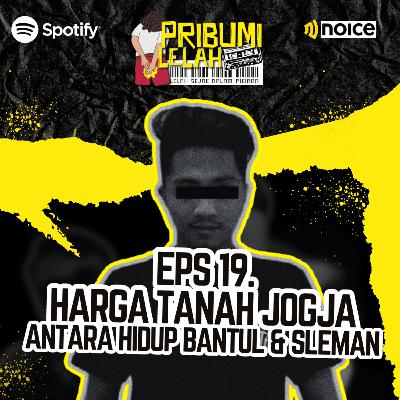 EPS 19| Harga Tanah Jogja, Antara Hidup Bantul & Sleman EPS 19| Harga Tanah Jogja, Antara Hidup Bantul & Sleman