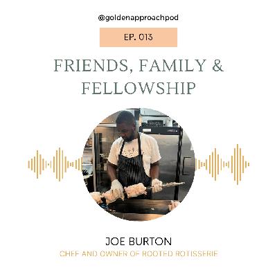 Friends, Family, & Fellowship with Joe Burton
