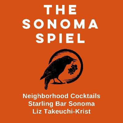 Sonoma Spiel: Craft Cocktails & Community with Liz Takeuchi-Krist of The Starling Sonoma Sonoma Spiel: Craft Cocktails & Community with Liz Takeuchi-Krist of The Starling Sonoma