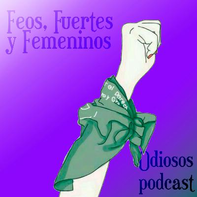 Feos, Fuertes y Femeninos