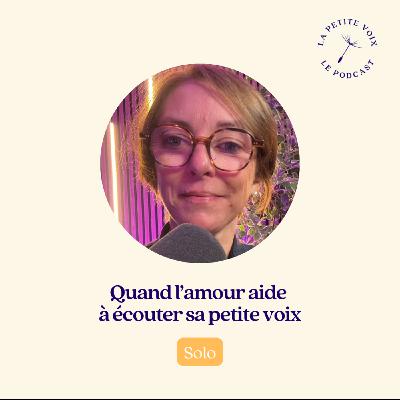 [Solo] Quand l’amour aide à écouter sa petite voix