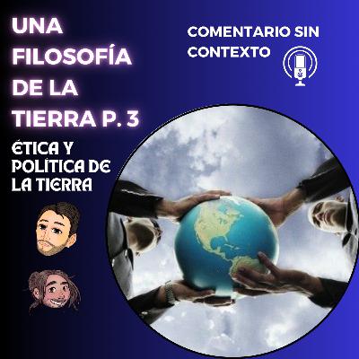 123. Una filosofía de la Tierra P. 3 Ft: Rafa