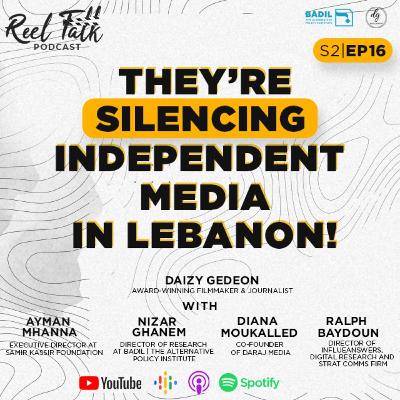 S2|E16 - The WAR being waged against INDEPENDENT MEDIA in Lebanon