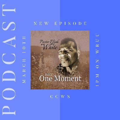 Just One Moment! Pastor Elijah White