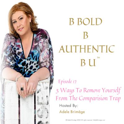 3 Ways To Remove Yourself From The Comparison Trap