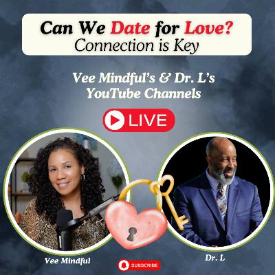 91. Guests Dr. L: Does Love Still Exist? Is Dating That Hard Today?