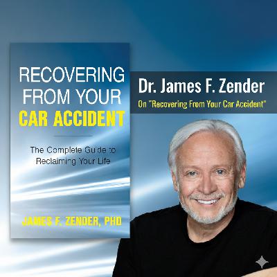 Dr. James F. Zender – Recovering From Your Car Accident