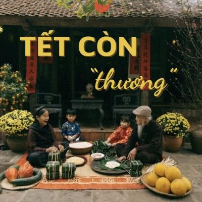 TẾT CÒN “THƯƠNG”