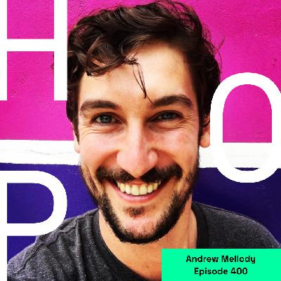 400 Andrew Mellody: How to Make Sustainable, Lasting Impact 400 Andrew Mellody: How to Make Sustainable, Lasting Impact