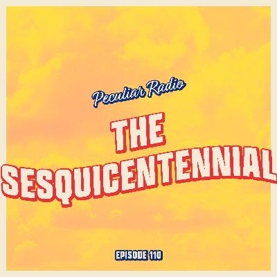110 - The Sesquicentennial
