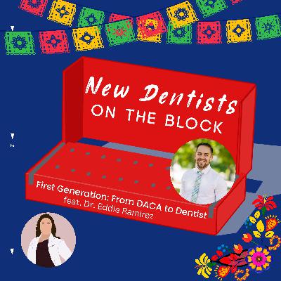 First Generation: From DACA to Dentist w/ Dr. Eddie Ramirez