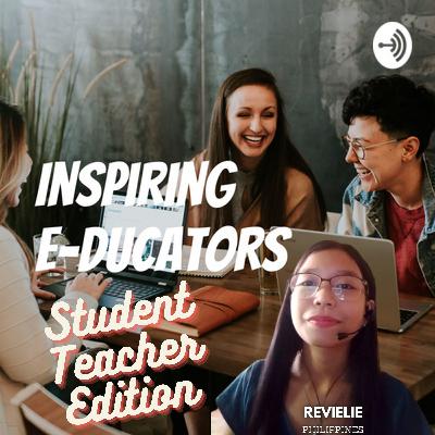 Inspiring E-ducators (Student Teacher Edition) with Revielie