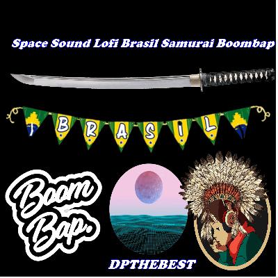 Space Sound Lofi Brasil Samurai Boombap DP TheBest EP1