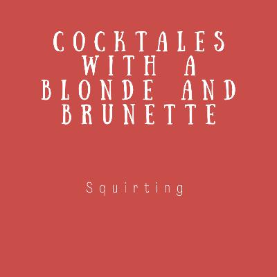Squirting, the new fad.