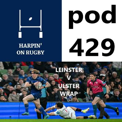 429 : Leinster v Ulster wrap 429 : Leinster v Ulster wrap