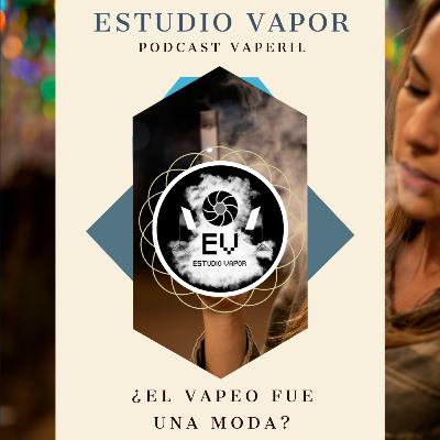 T4E2 - ESTUDIO VAPOR | ¿EL VAPEO FUE UNA MODA? T4E2 - ESTUDIO VAPOR | ¿EL VAPEO FUE UNA MODA?