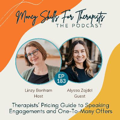 183: Therapists’ Pricing Guide to Speaking Engagements and One-To-Many Offers