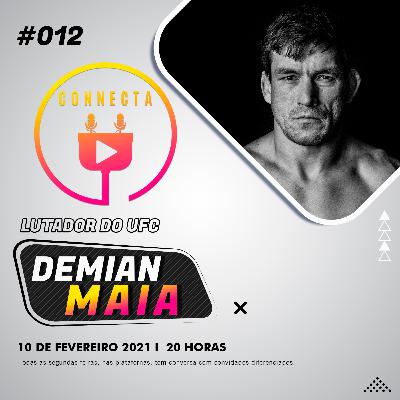 Connecta #012 - Demian Maia (Lutador UFC)